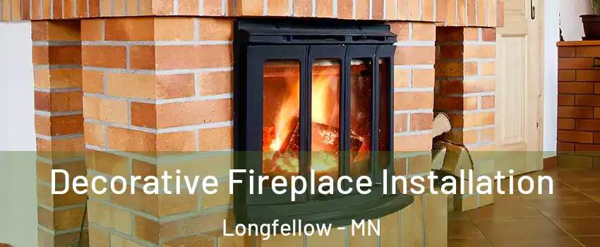 Decorative Fireplace Installation Longfellow - MN