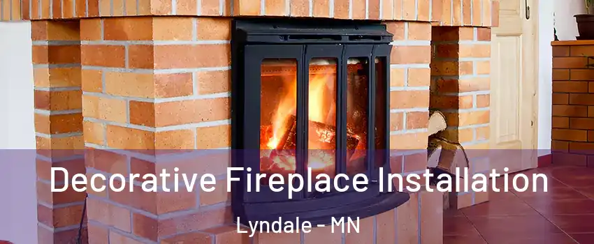 Decorative Fireplace Installation Lyndale - MN