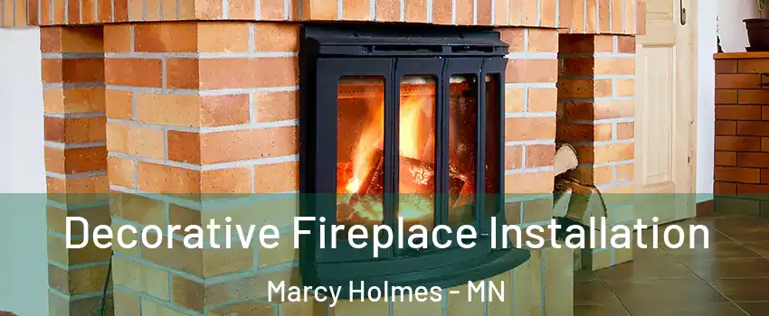 Decorative Fireplace Installation Marcy Holmes - MN