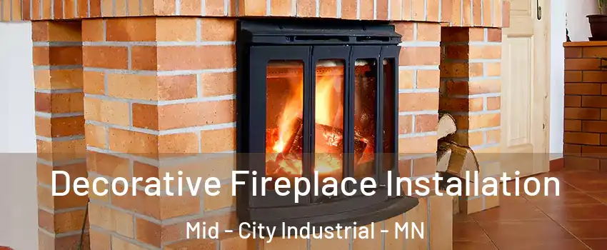 Decorative Fireplace Installation Mid - City Industrial - MN