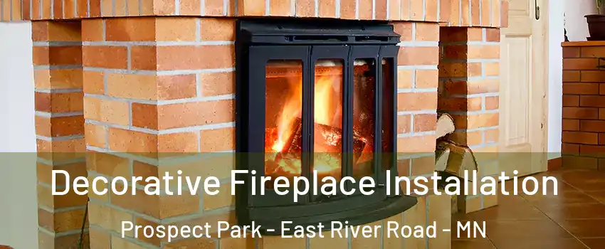 Decorative Fireplace Installation Prospect Park - East River Road - MN