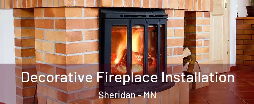 Decorative Fireplace Installation Sheridan - MN