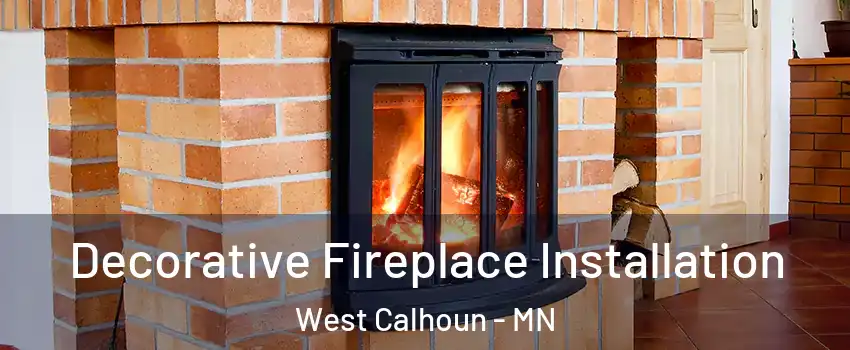 Decorative Fireplace Installation West Calhoun - MN