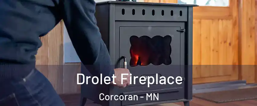 Drolet Fireplace Corcoran - MN