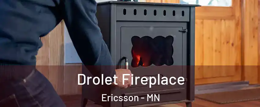 Drolet Fireplace Ericsson - MN