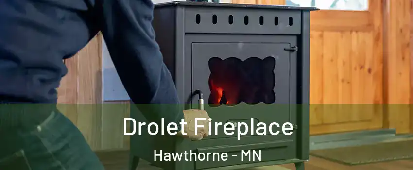 Drolet Fireplace Hawthorne - MN