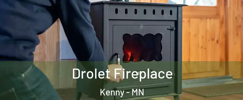 Drolet Fireplace Kenny - MN