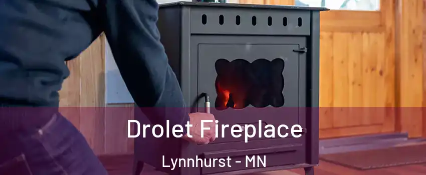 Drolet Fireplace Lynnhurst - MN