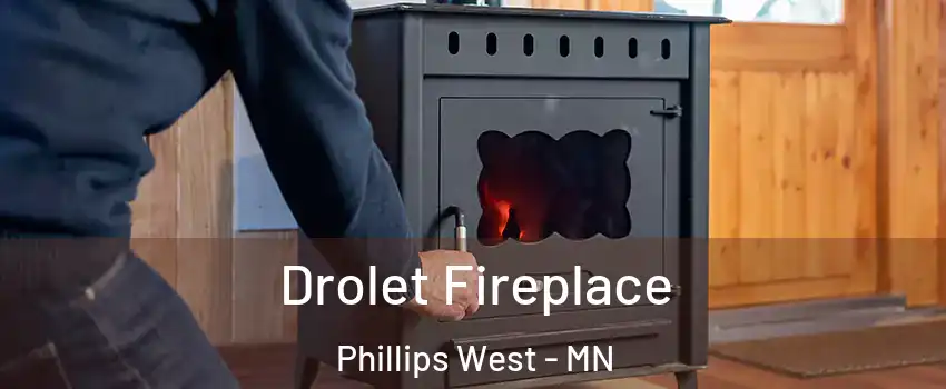 Drolet Fireplace Phillips West - MN