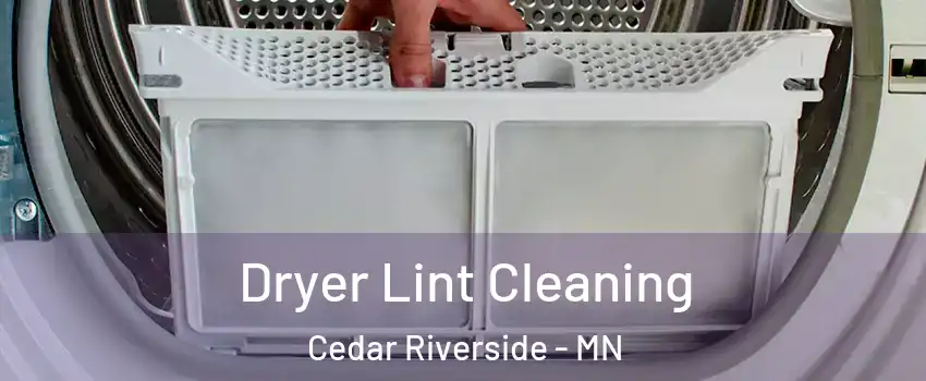 Dryer Lint Cleaning Cedar Riverside - MN