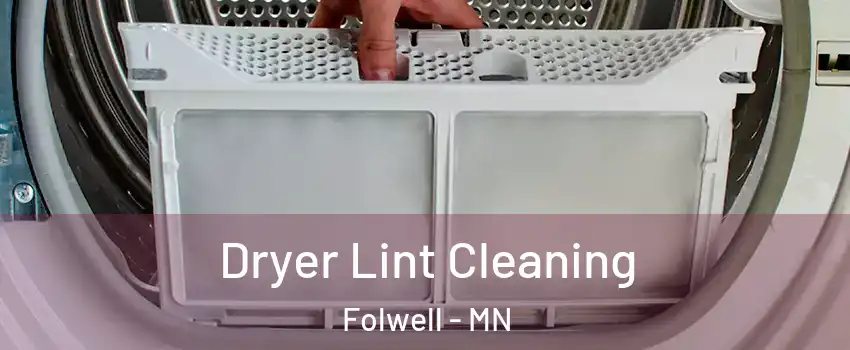 Dryer Lint Cleaning Folwell - MN