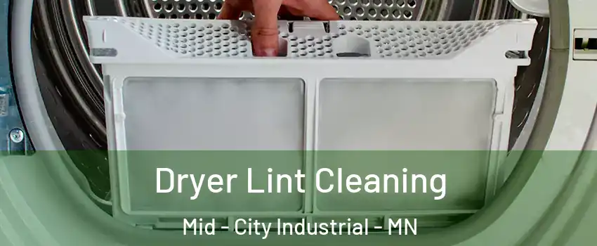 Dryer Lint Cleaning Mid - City Industrial - MN