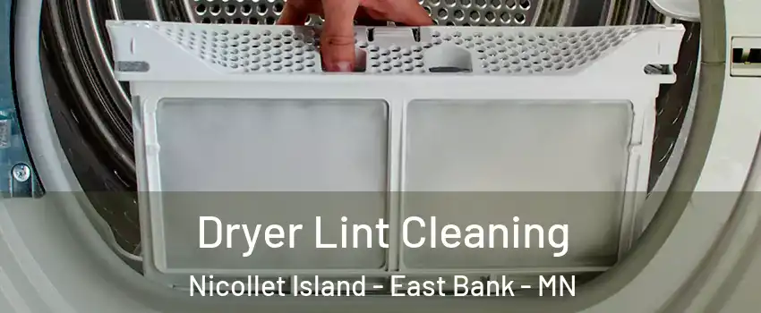 Dryer Lint Cleaning Nicollet Island - East Bank - MN