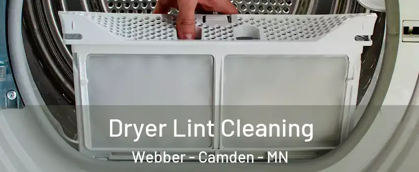 Dryer Lint Cleaning Webber - Camden - MN