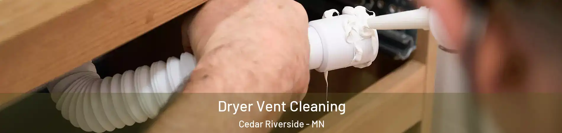 Dryer Vent Cleaning Cedar Riverside - MN