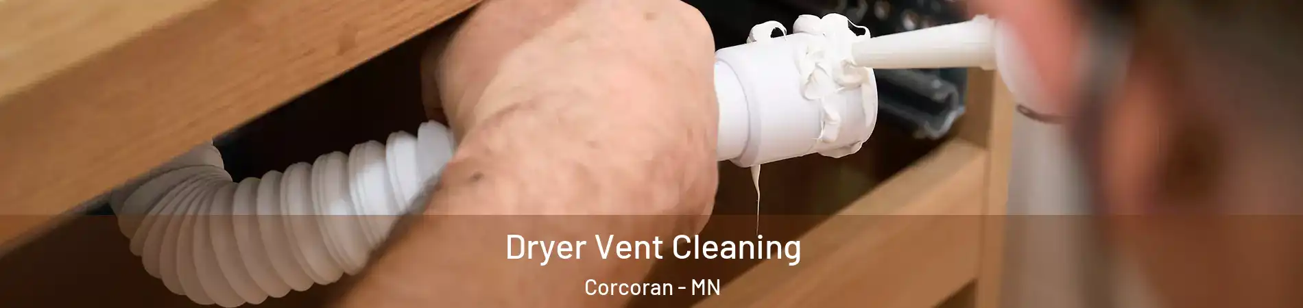 Dryer Vent Cleaning Corcoran - MN