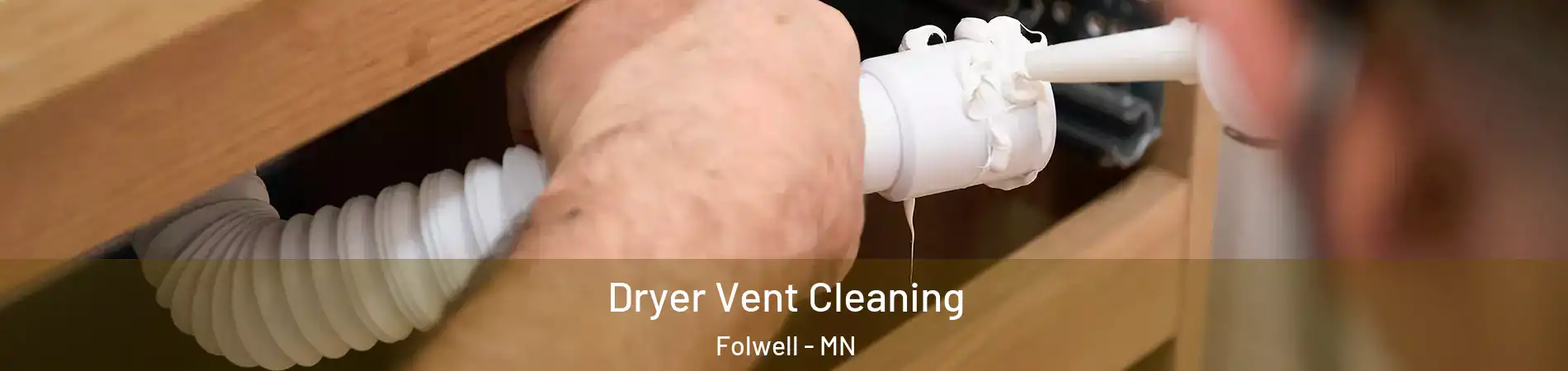 Dryer Vent Cleaning Folwell - MN