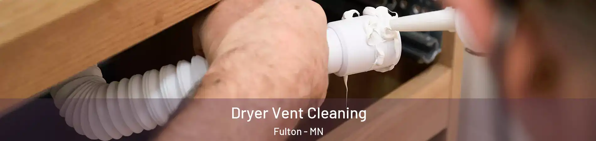 Dryer Vent Cleaning Fulton - MN