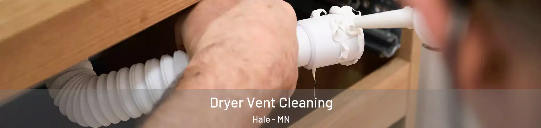 Dryer Vent Cleaning Hale - MN