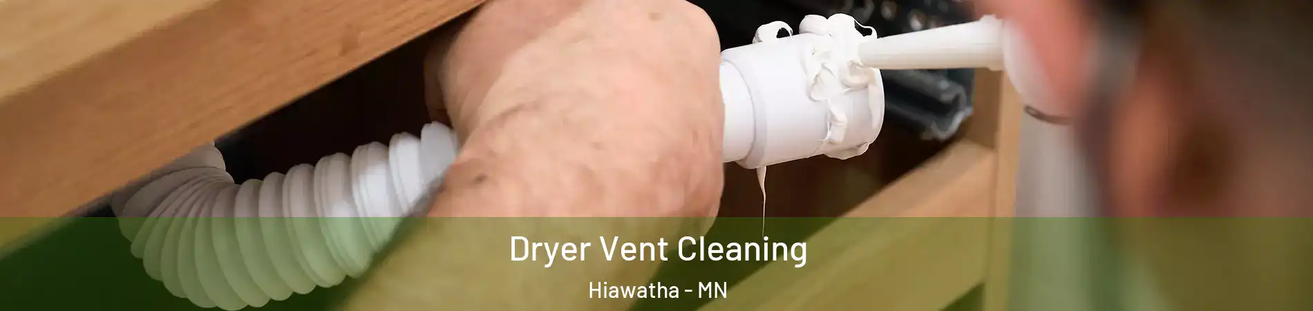 Dryer Vent Cleaning Hiawatha - MN