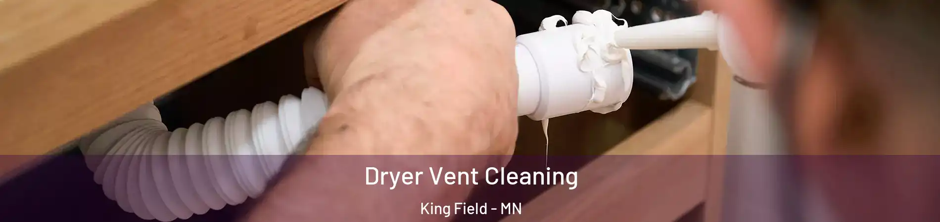 Dryer Vent Cleaning King Field - MN