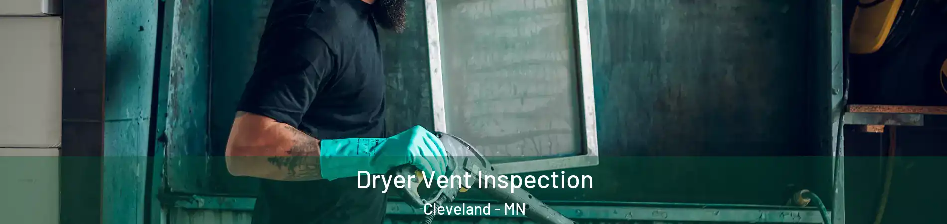 Dryer Vent Inspection Cleveland - MN