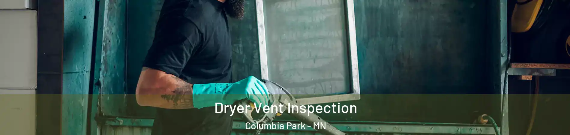 Dryer Vent Inspection Columbia Park - MN