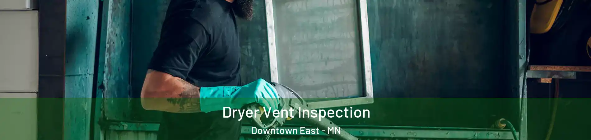 Dryer Vent Inspection Downtown East - MN
