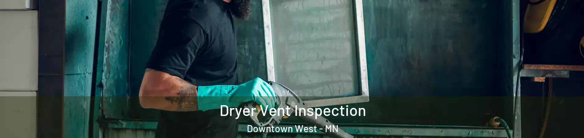 Dryer Vent Inspection Downtown West - MN