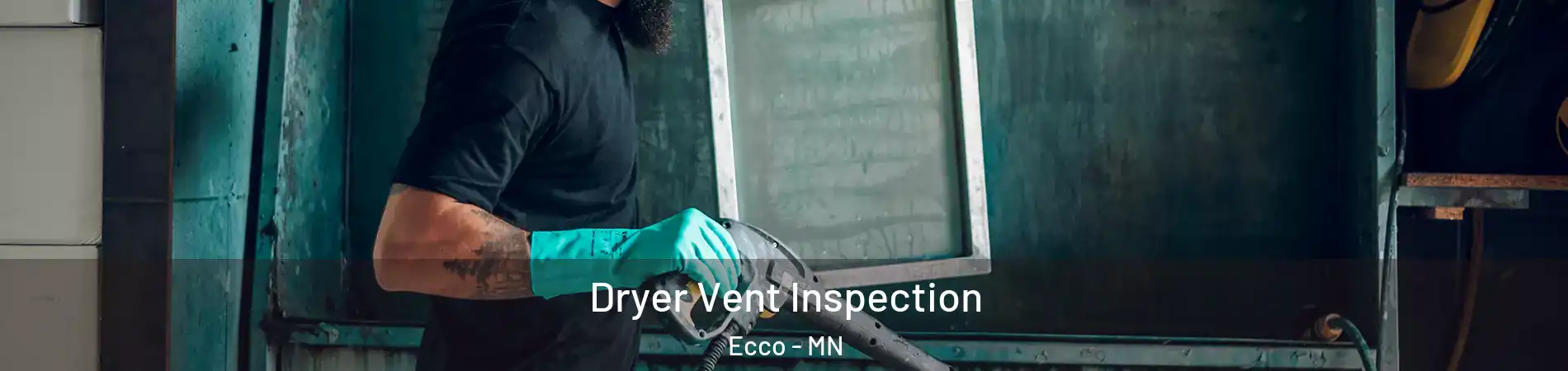 Dryer Vent Inspection Ecco - MN