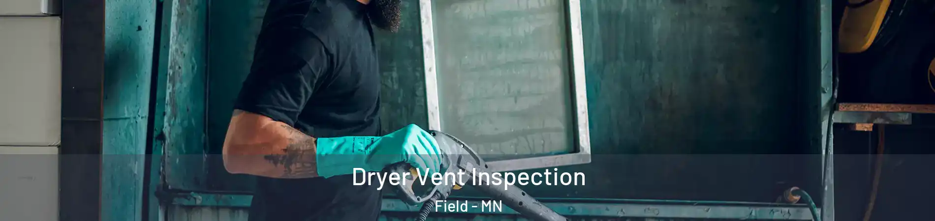 Dryer Vent Inspection Field - MN