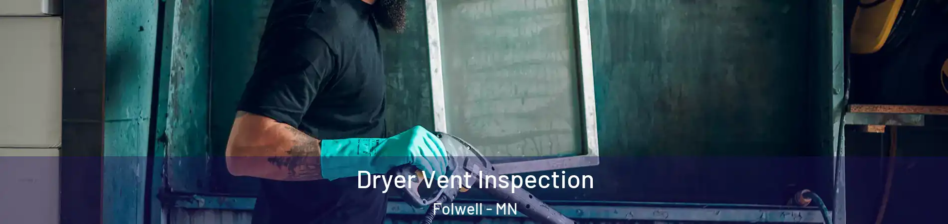 Dryer Vent Inspection Folwell - MN