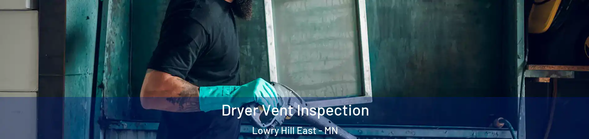 Dryer Vent Inspection Lowry Hill East - MN