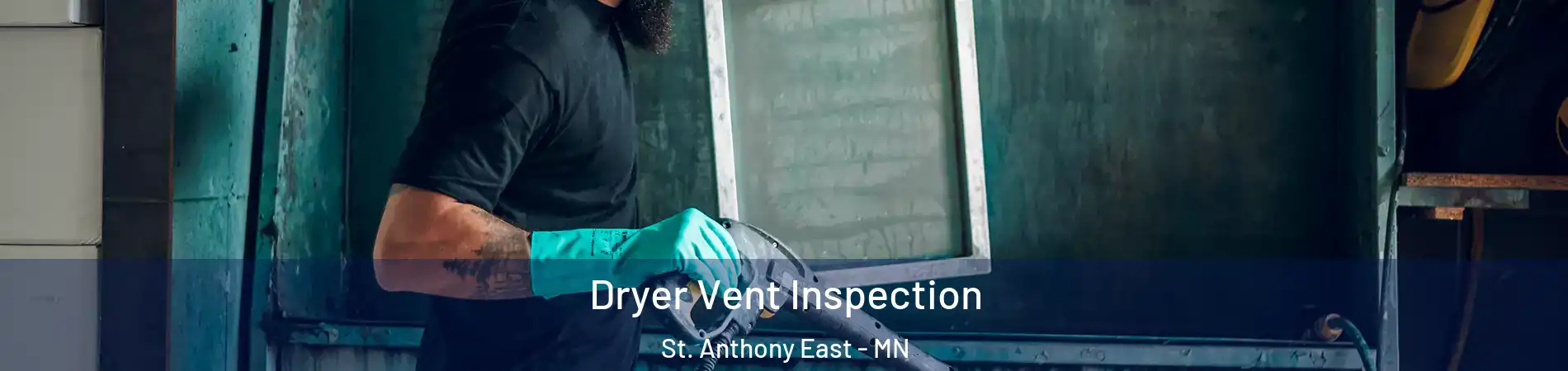 Dryer Vent Inspection St. Anthony East - MN
