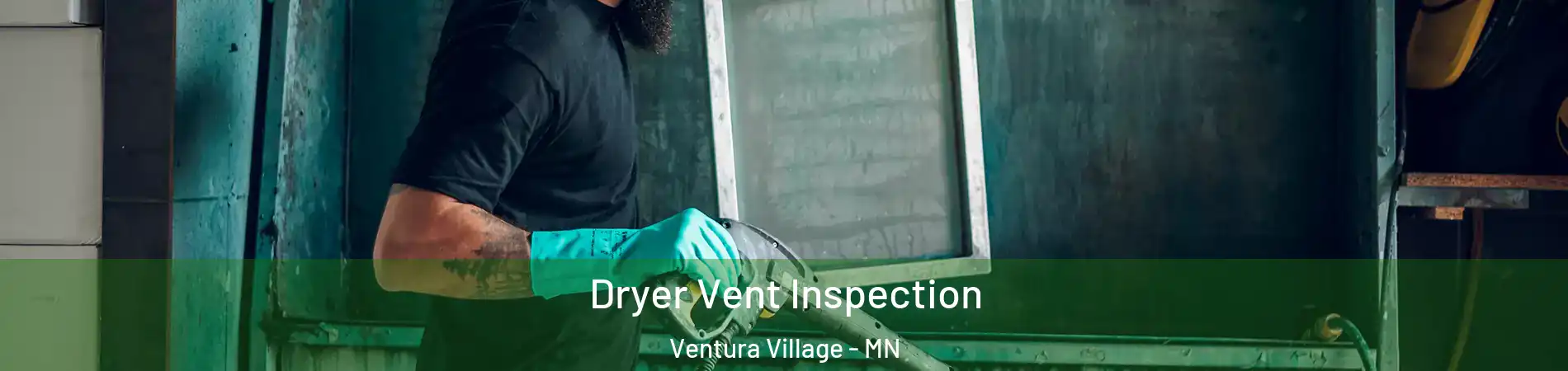 Dryer Vent Inspection Ventura Village - MN
