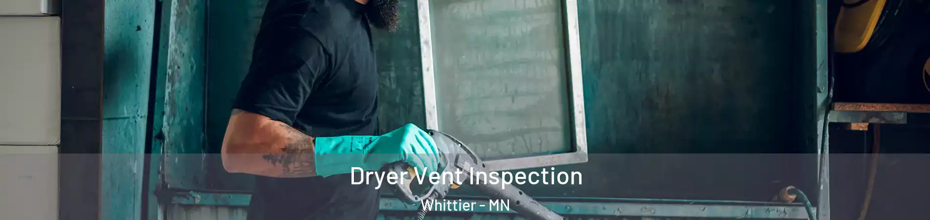 Dryer Vent Inspection Whittier - MN