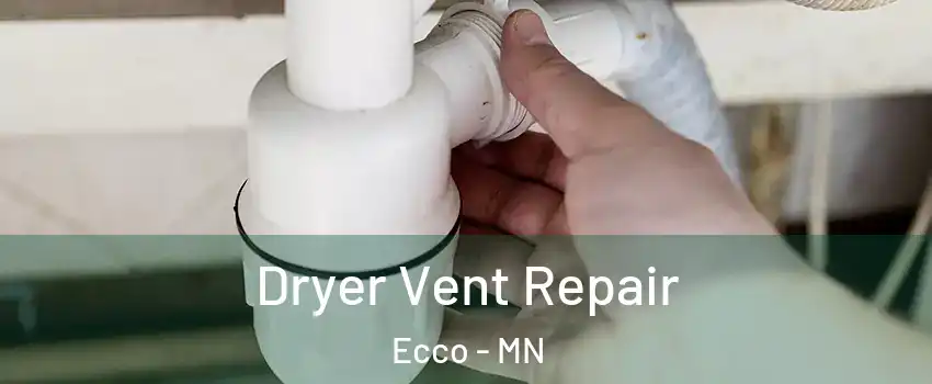 Dryer Vent Repair Ecco - MN