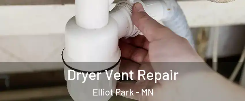 Dryer Vent Repair Elliot Park - MN