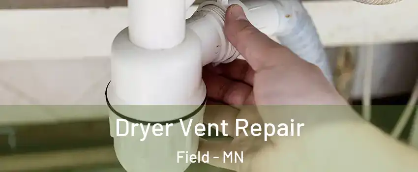 Dryer Vent Repair Field - MN