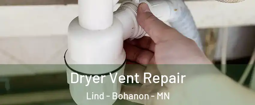 Dryer Vent Repair Lind - Bohanon - MN