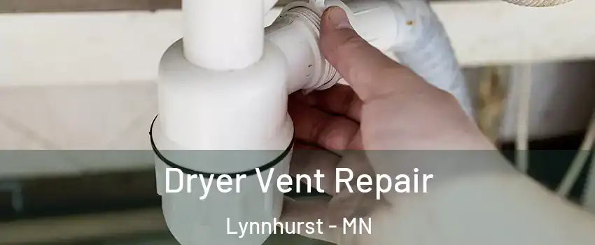 Dryer Vent Repair Lynnhurst - MN