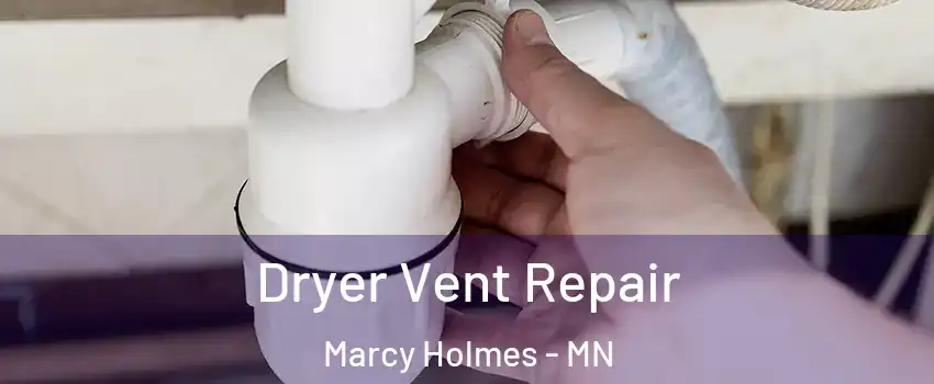 Dryer Vent Repair Marcy Holmes - MN