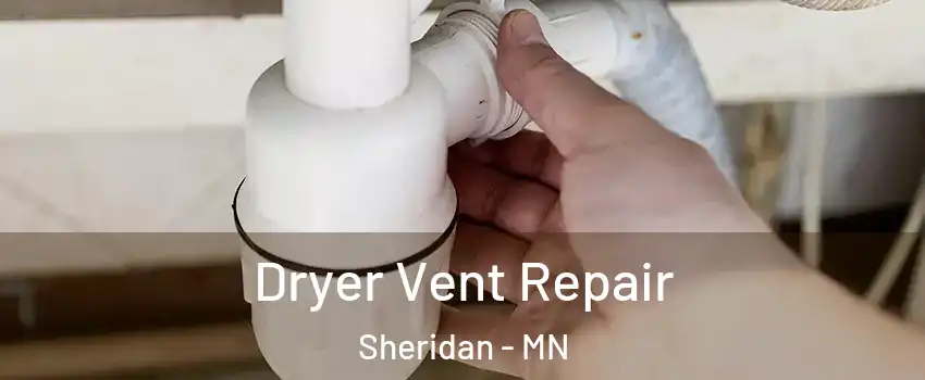 Dryer Vent Repair Sheridan - MN