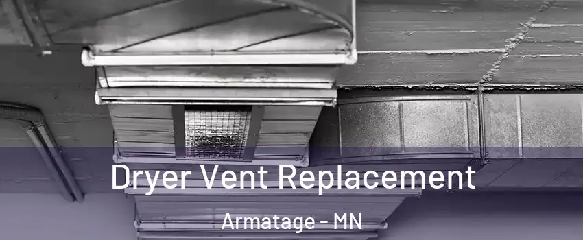 Dryer Vent Replacement Armatage - MN