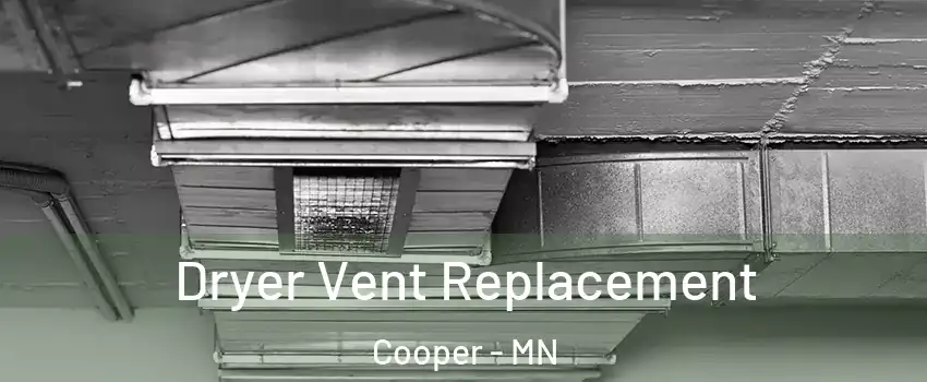 Dryer Vent Replacement Cooper - MN