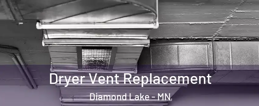 Dryer Vent Replacement Diamond Lake - MN