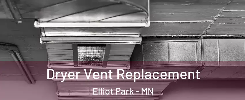 Dryer Vent Replacement Elliot Park - MN