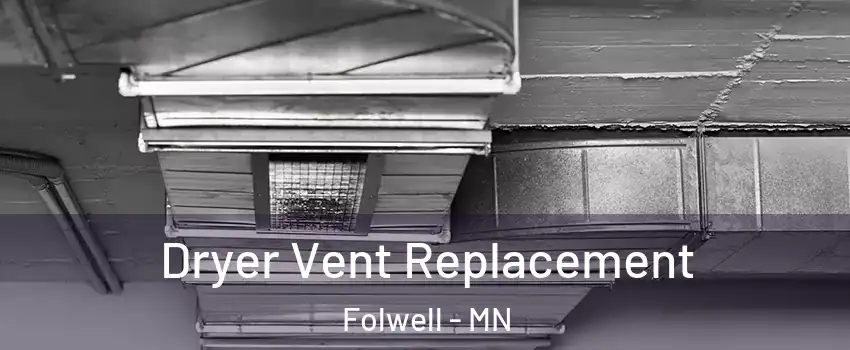 Dryer Vent Replacement Folwell - MN