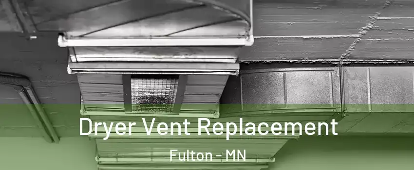Dryer Vent Replacement Fulton - MN