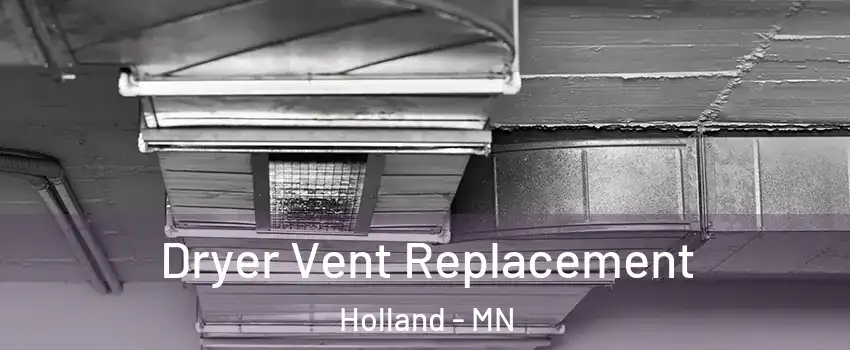 Dryer Vent Replacement Holland - MN
